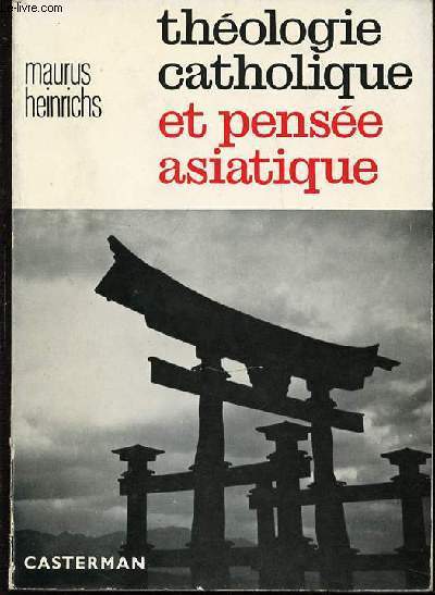 THEOLOGIE CATHOLIQUE ET PENSEE ASIATIQUE - COLLECTION 