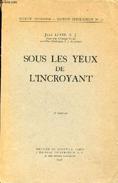 SOUS LES YEUX DE L'INCROYANT - MUSEUM LESSIANUM - SECTION THEOLOGIQUE N40.