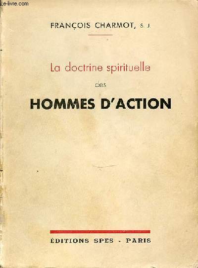 LA DOCTRINE SPIRITUELLE DES HOMMES D'ACTION.