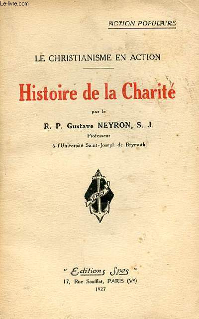 HISTOIRE DE LA CHARITE - LE CHRISTIANISME EN ACTION.