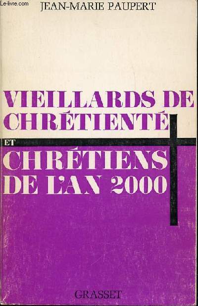 VIEILLARDS DE CHRETIENTE ET CHRETIENS DE L'AN 2000.