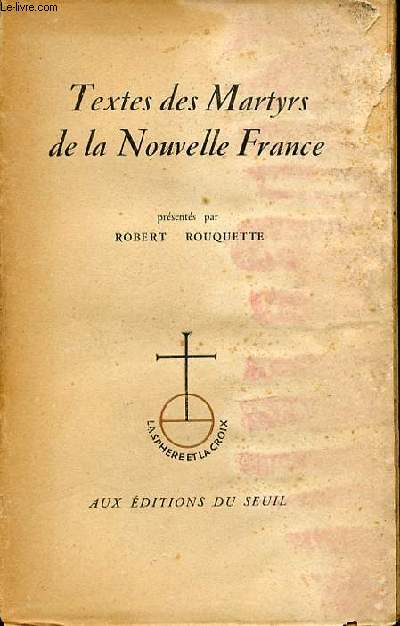 TEXTES DES MARTYRS DE LA NOUVELLE FRANCE - COLLECTION 