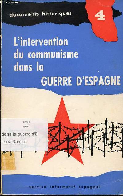 L'INTERVENTION DU COMMUNISME DANS LA GUERRE D'ESPAGNE : 1936-1939. DOCUMENTS HISTORIQUES N4.