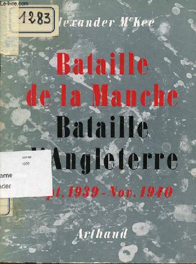 BATAILLE DE LA MANCHE - BATAILLE D'ANGLETERRE. SEPTEMBRE 1939 - NOVEMBRE 1940.