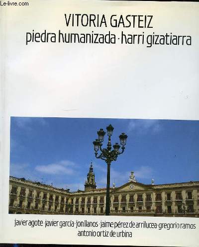 VITORIA GASTEIZ : PIEDRA HUMANIZADA & HARRI GIZATIARRA.