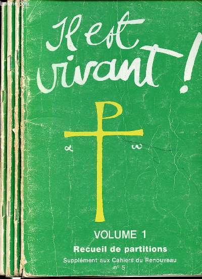 IL EST VIVANT - RECUEIL DE PARTITIONS EN 4 TOMES : TOME 1 (SUPPLEMENT AUX CAHIERS DU RENOUVEAU N5) + TOME 2 (SUPPLEMENT AUX CAHIERS N9) + TOME 3 (SUPPLEMENT N13) + TOME 4 (SUPPLEMENT N31).