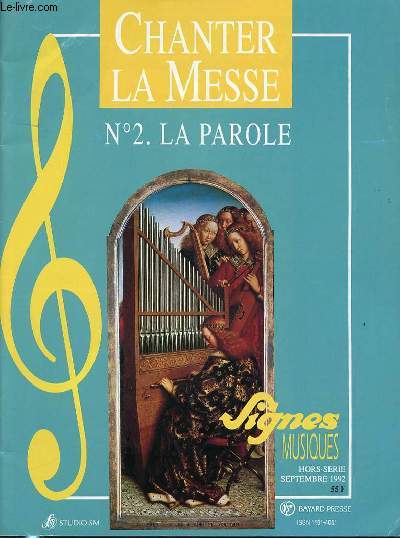CHANTER LA MESSE - N2. LA PAROLE / SIGNES MUSIQUES. HORS SERIES SEPTEMBRE 1992.