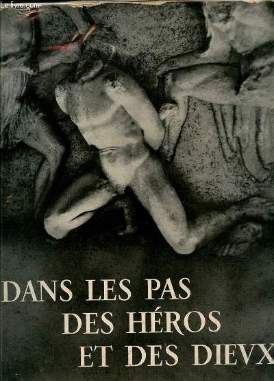 DANS LES PAS DES HEROS ET DES DIEUX..