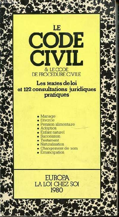LE CODE CIVIL ET LE CODE DE PROCEDURE CIVILE - LES TEXTES DE LOI ET 122 CONSULTATIONS JURIDIQUES PRATIQUES.