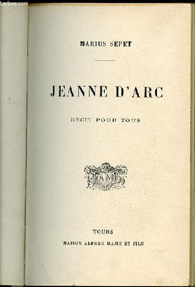 JEANNE D'ARC - RECIT POUR TOUS.