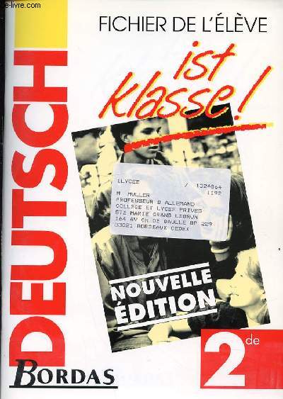 IST KLASSE ! FICHIER DE L'ELEVE. DEUTSCH. CLASSE DE 2 ND.