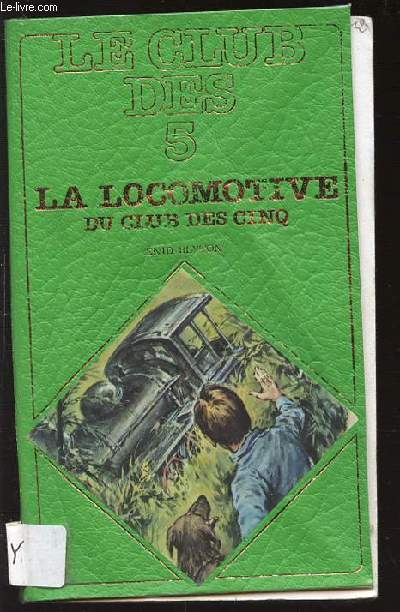 LE CLUB DES 5 : LA LOCOMOTIVE DU CLUB DES CINQ.