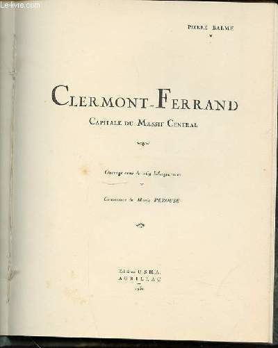CLERMONT-FERRAND : CAPITALE DU MASSIF CENTRAL.