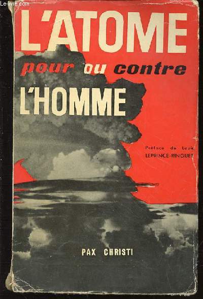 L'ATOME POUR OU CONTRE L'HOMME.