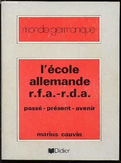 L'ECOLE ALLEMANDE R.F.A. - R.D.A. PASSE-PRESENT-AVENIR.