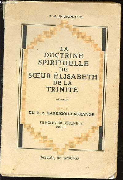 LA DOCTRINE SPIRITUELLE DE SOEUR ELISABETH DE LA TRINITE. AVEC DE NOMBREUX DOCUMENTS INEDITS.