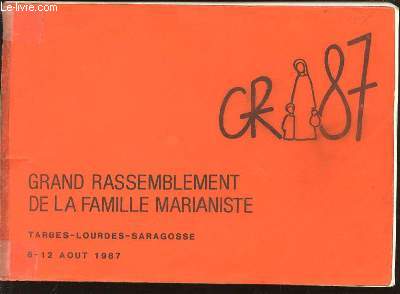 GRAND RASSEMBLEMENT DE LA FAMILLE MARIANISTE - TARBES/LOURDES/SARAGOSSE 6-12 AOUT 1987.