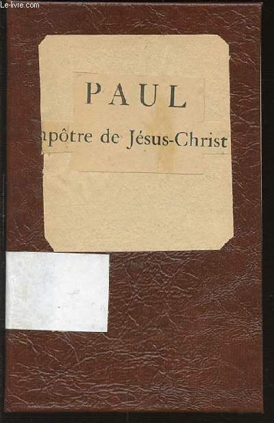PAUL : APOTRE DE JESUS-CHRIST.