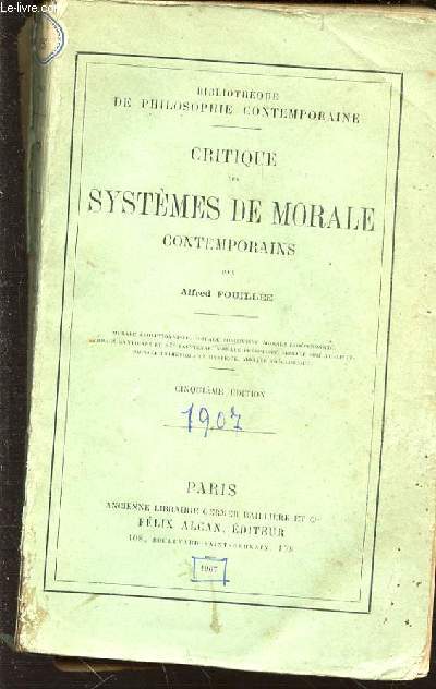 CRITIQUE DES SYSTEMES DE MORALE CONTEMPORAINS - BIBLIOTHEQUE DE PHILOSOPHIE CONTEMPORAINE.