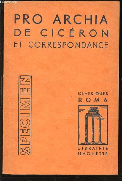 PRO ARCHIA DE CICERON ET CORRESPONDANCE (EXTRAITS) - CLASSIQUES ROMA.