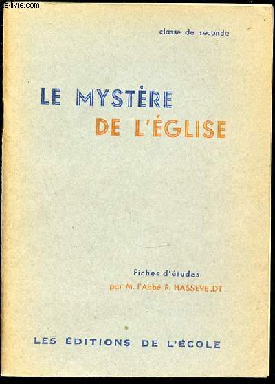 LE MYSTERE DE L'EGLISE - CLASSE DE SECONDE. COLLECTION 
