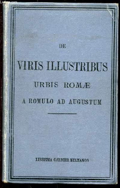 DE VIRIS ILLUSTRIBUS URBIS ROMAE A ROMULO AD AUGUSTUM AUCTORE LHOMOND.