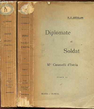 DIPLOMATE ET SOLDAT : MGR CASANELLI D'ISTRIA.