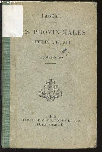 LES PROVINCIALES LETTRES I, IV, XIII SUIVIES DE LA VIE DE PASCAL - ALLIANCE DES MAISONS D'EDUCATION CHRETIENNE.