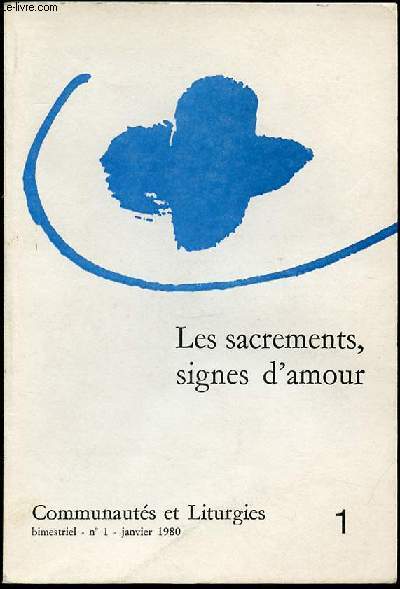 COMMUNAUTES ET LITURGIES N1 - LES SACREMENTS DE L'AMOUR.