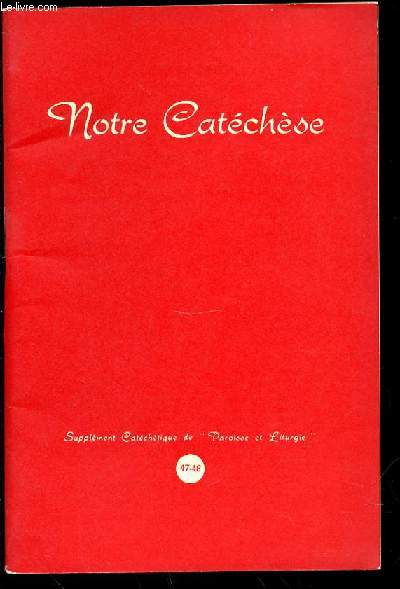 NOTRE CATECHESE N47-48 : UNE RETRAITE DE COMMUNION SOLENNELLE - SUPPLEMENT CATECHETIQUE DE 
