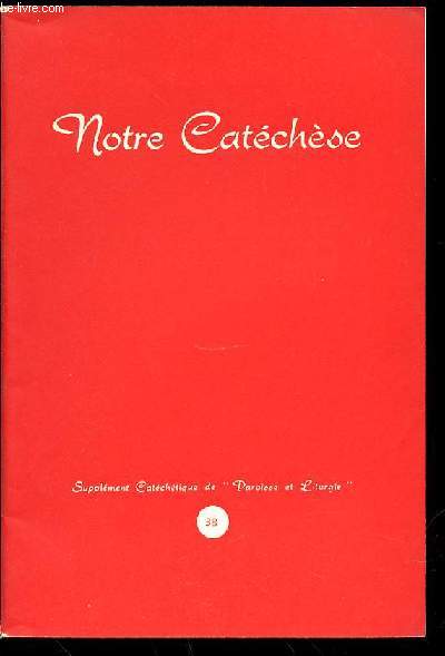 NOTRE CATECHESE N38 : LE RITE SIMPLE DE LA SEMAINE SAINTE - SUPPLEMENT CATECHETIQUE DE 