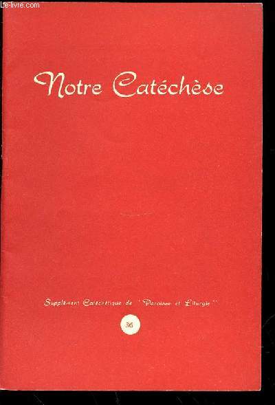 NOTRE CATECHESE N36 : VEILLEE DE NOEL EN MILIEU DECHRISTIANISE - SUPPLEMENT CATECHETIQUE DE 