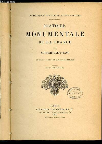 HISTOIRE MONUMENTALE DE LA FRANCE - BIBLIOTHEQUE DES ECOLES ET DES FAMILLES.