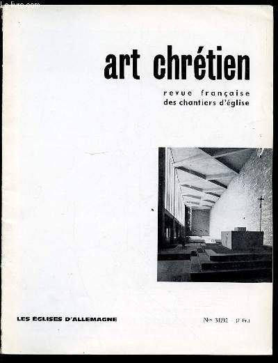 ART CHRETIEN N31-32 : REVUE FRANCAISE DES CHANTIERS D'EGLISE - LES EGLISES D'ALLEMAGNE.