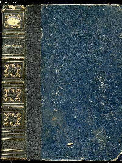 OEUVRES COMPLETES DE LORD BYRON - PRECEDEE D'UNE NOTICE SUR LA VIE DE LORD BYRON.