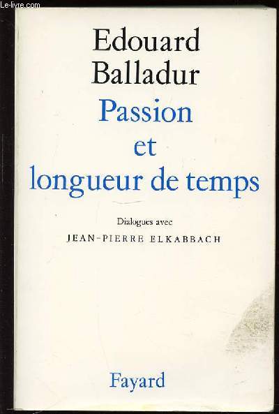 PASSION ET LONGUEUR DE TEMPS - DIALOGUES AVEC JEAN-PIERRE ELKABBACH.