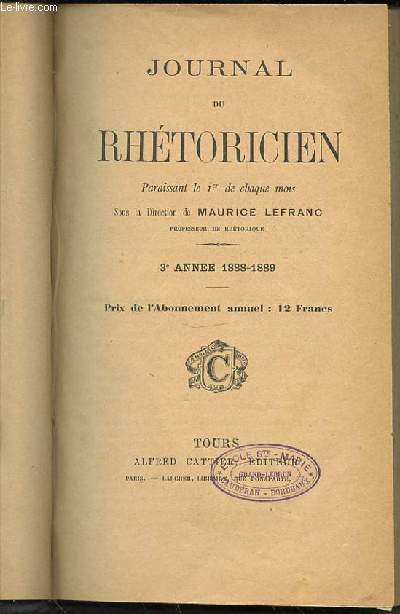 JOURNAL DU RHETORICIEN PARAISSANT LE 1 ER DE CHAQUE MOIS - 3 EME ANNEE : 1888-1889.