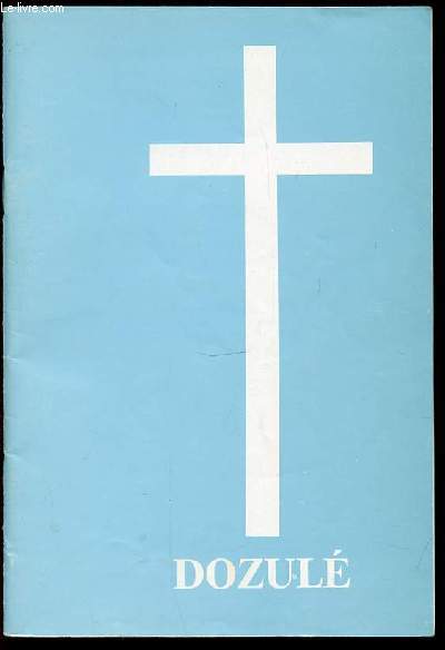 DOZULE - MESSAGE DU CHRIST (1972-1978) UNIQUE ET DEFINITIF.