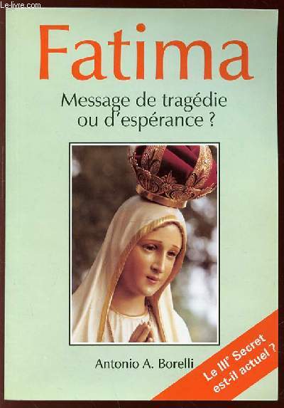 FATIMA, MESSAGE DE TRAGEDIE OU D'ESPERANCE ?