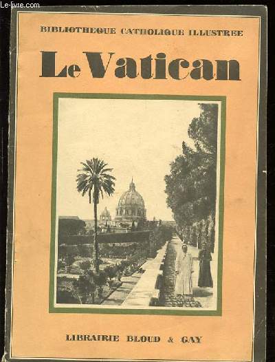 LE VATICAN - BIBLIOTHEQUE CATHOLIQUE ILLUSTREE.