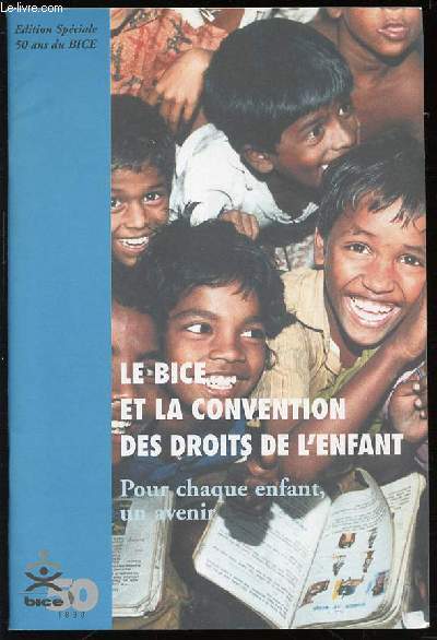 LE BICE ET LA CONVENTION DES DROITS DE L'ENFANT - POUR CHAQUE ENFANT, UN AVENIR.