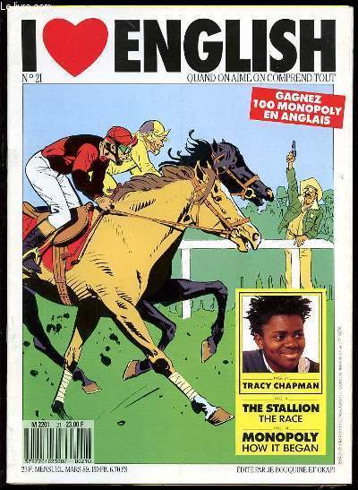 I LOVE ENGLISH N21 : QUAND ON AIME ON COMPREND TOUT - TRACY CHAPMAN / THE STALLION, THE RACE / MONOPOLY HOW IT BEGAN.