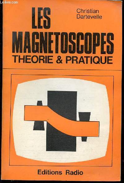 LES MAGNETOSCOPES : THEORIE ET PRATIQUE.