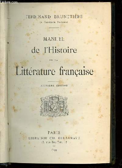 MANUEL DE L'HISTOIRE DE LA LITTERATURE FRANCAISE.