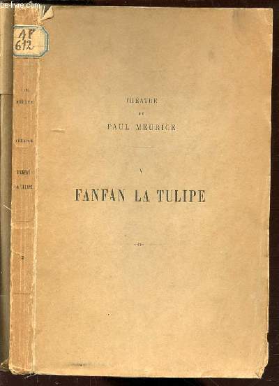 THEATRE DE PAUL MEURICE - TOME 5 : FANFAN LA TULIPE.