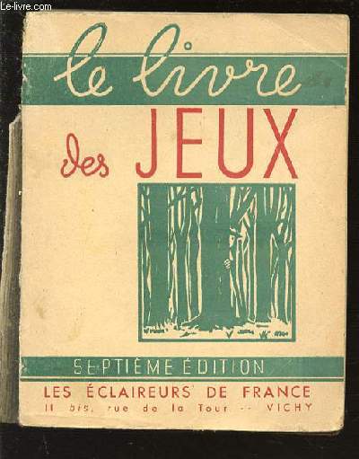 LE LIVRE DES JEUX : 600 JEUX D'ECLAIREURS.