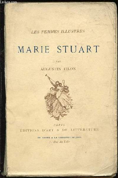 LES FEMMES ILLUSTRES : MARIE STUART.