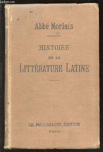 HISTOIRE DE LA LITTERATURE LATINE - ALLIANCE DES MAISONS D'EDUCATION CHRETIENNE.