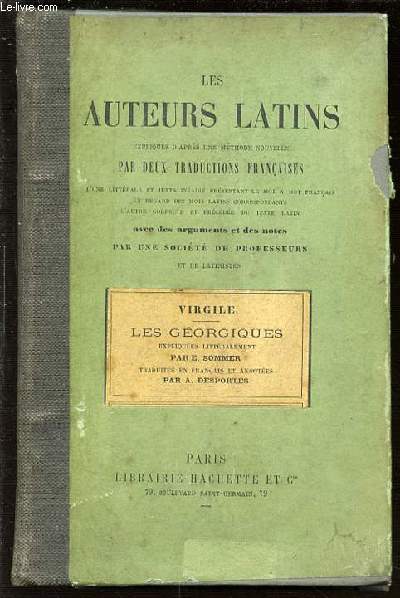 LES AUTEURS LATINS : VIRGILE, LES GEORGIQUES - EXPLIQUES D'APRES UNE METHODE NOUVELLE.