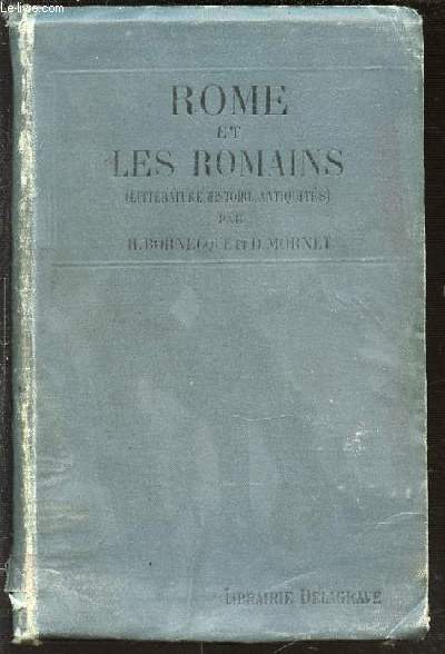 ROME ET LES ROMAINS - LITTERATURE, HISTOIRE, ANTIQUITES PUBLIQUES ET PRIVEES).